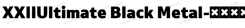 XXIIUltimate Black Metal字体转换